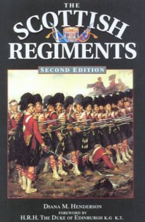 The Scottish Regiments by Diana Henderson