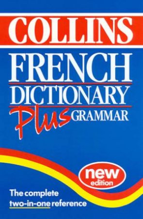 Collins French Dictionary Plus Grammar - 2 ed by Various