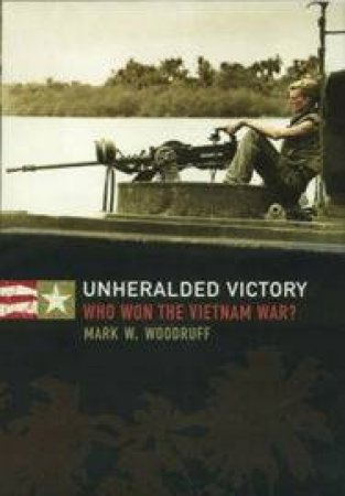 Unheralded Victory: The ANZ Troops by Mark Woodruff