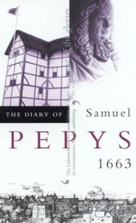 The Diary Of Samuel Pepys Volume 04 - 1663 by Robert Latham & William Matthews