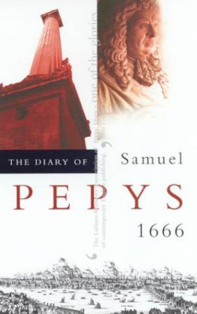 The Diary Of Samuel Pepys Volume 07 - 1666 by Robert Latham & William Matthews