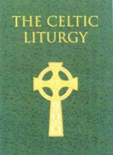 The Celtic Liturgy