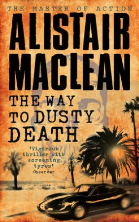 Way To Dusty Death by Alistair Maclean