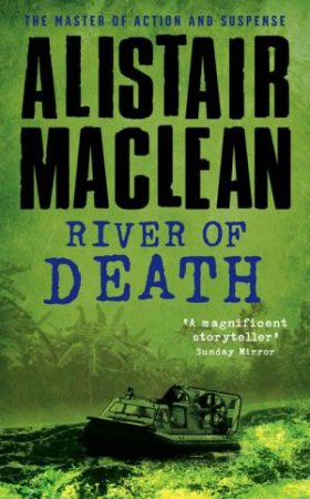 River Of Death by Alistair Maclean