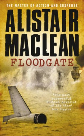 Flood Gate by Alistair Maclean