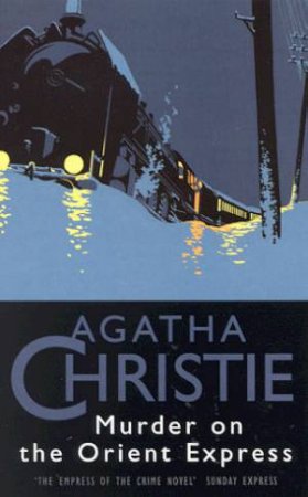 Murder On The Orient Express by Agatha Christie