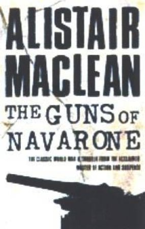 The Guns Of Navarone by Alistair Maclean