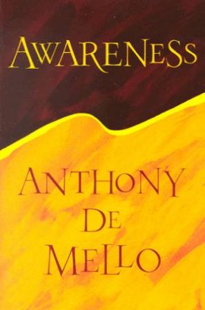 Awareness by Anthony De Mello