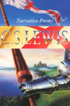 Narrative Poems by C S Lewis