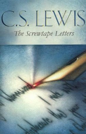 The Screwtape Letters by C S Lewis