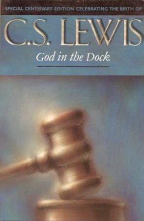 God In The Dock by C S Lewis