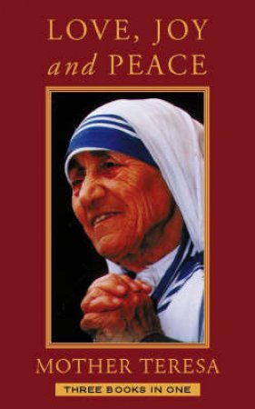 Love Joy Peace by Mother Teresa