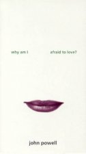 Why Am I Afraid To Love