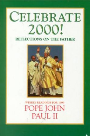 Celebrate 2000 by Pope John Paul II