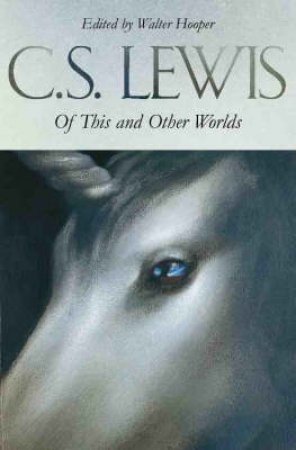 Of This And Other Worlds by C S  Lewis