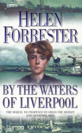 By The Waters Of Liverpool by Helen Forrester