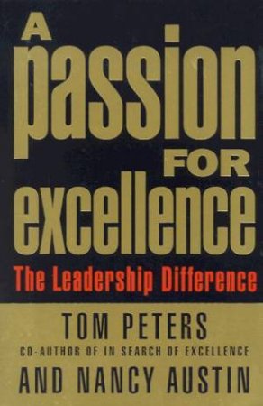 A Passion For Excellence by Tom Peters & Nancy Austin