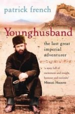 Younghusband The Last Great Imperial Adventurer