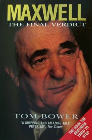 Maxwell: The Final Verdict by Tom Bower