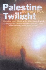 Palestine Twilight Murder And Malice In The Holy Land