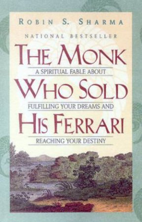 The Monk Who Sold His Ferrari by Robin S Sharma