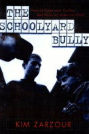 The School Yard Bully by Kim Zarzour