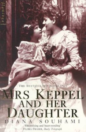 Mrs Keppel And Her Daughter by Diana Souhami