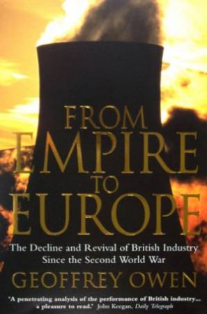 From Empire To Europe by Geoffrey Owen