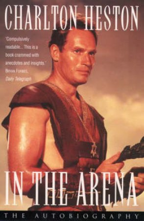 In The Arena by Charlton Heston