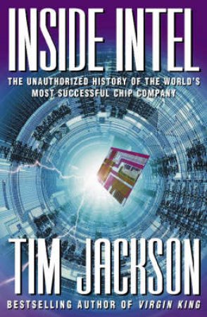 Inside Intel by Tim Jackson