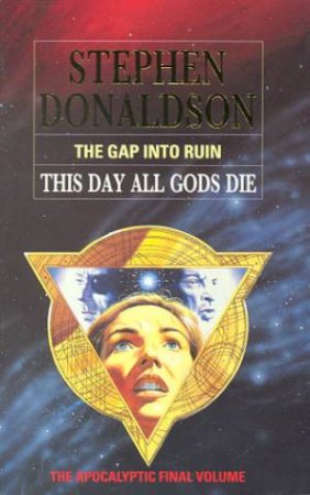 The Gap Into Ruin  -This Day All Gods Die by Stephen Donaldson