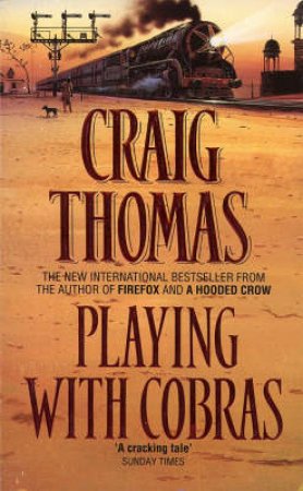 Playing With Cobras by Craig Thomas