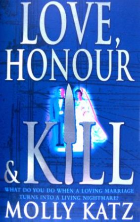 Love, Honour & Kill by Molly Katz