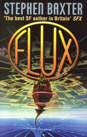 Xeelee Sequence: Flux by Stephen Baxter