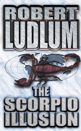 The Scorpio Illusion by Robert Ludlum