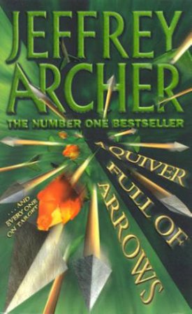A Quiver Full Of Arrows by Jeffrey Archer