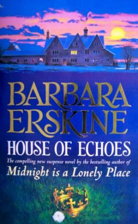 House Of Echoes by Barbara Erskine