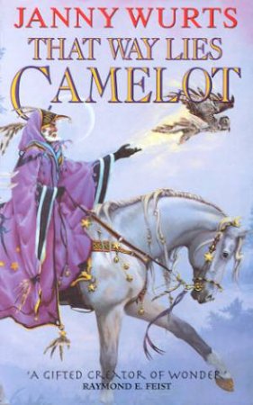 That Way Lies Camelot by Janny Wurts