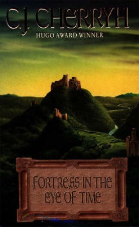 Fortress In The Eye Of Time by C J Cherryh