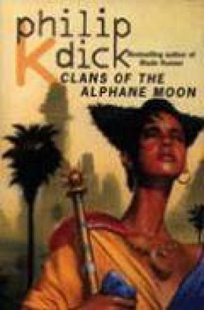 Clans Of The Alphane Moon by Philip K Dick