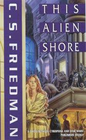This Alien Shore by C S Friedman