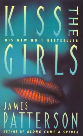 Kiss The Girls by James Patterson