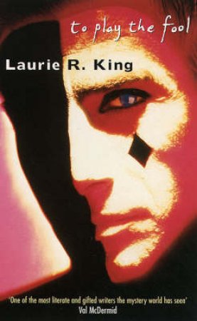 To Play The Fool by Laurie King