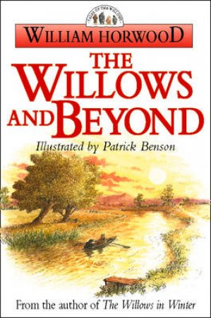 Tales Of The Willows: Willows And Beyond by William Horwood