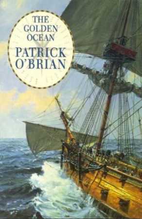 The Golden Ocean by Patrick O'Brian