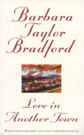 Love In Another Town by Barbara Taylor Bradford