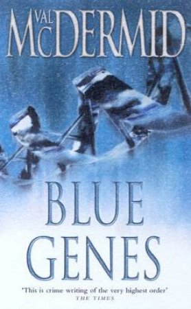 A Kate Brannigan Mystery: Blue Genes by Val McDermid