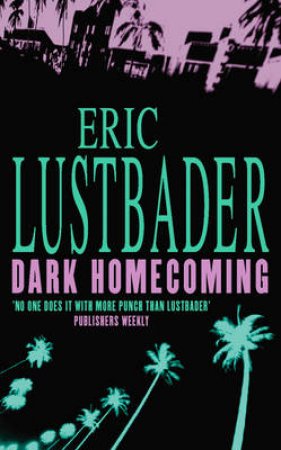 Dark Homecoming by Eric Lustbader