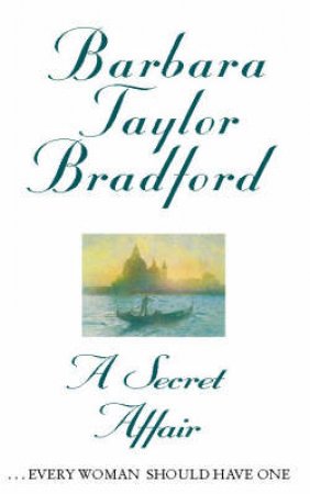 Secret Affair by Barbara Taylor Bradford