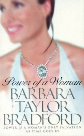 Power Of A Woman by Barbara Taylor Bradford